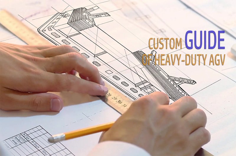 Buyers-Guide-to-Partnering-with-a-Custom-Heavy-duty-AGV-Manufacturer